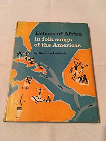 Echoes of Africa in Folk Songs of the Americas