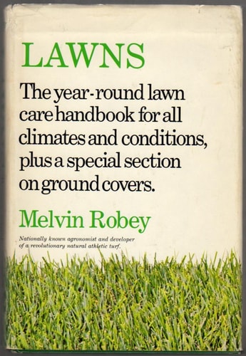 Lawns: The year-round lawn-care handbook for all climates and conditions, plus a special section on ground covers