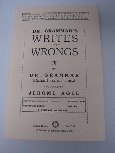 Dr. Grammar's Writes from Wrongs A Supremely Authoritative Guide to the Common and Not-so-common Rules of the English Language