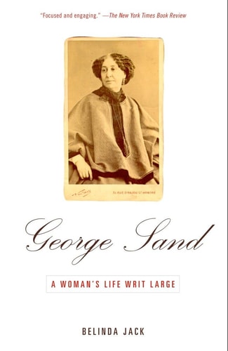 George Sand A Woman's Life Writ Large