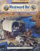 Westward Ho! The Story of the Pioneers