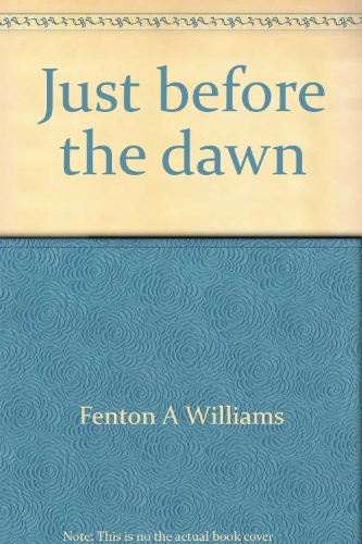 Just before the dawn;: A doctor's experiences in Vietnam,