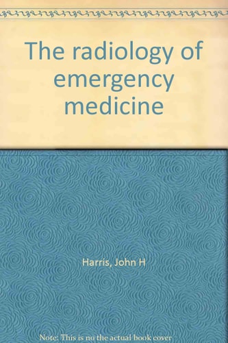 The Radiology of Emergency Medicine
