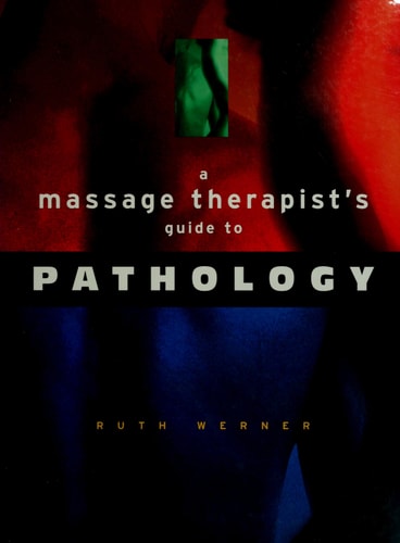 A Massage Therapist's Guide to Pathology