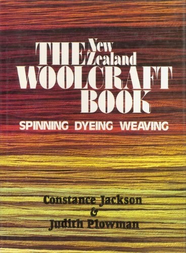 The Woolcraft Book Spinning, Dyeing, and Weaving