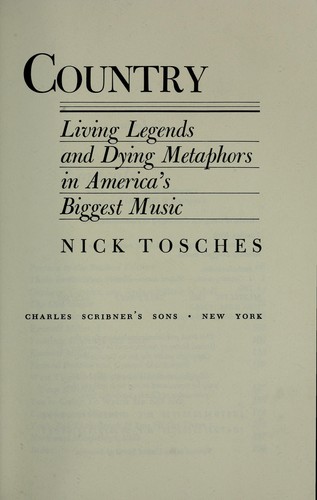 Country: Living Legends and Dying Metaphors in America's Biggest Music