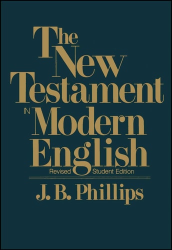 The New Testament In Modern English Student Edition