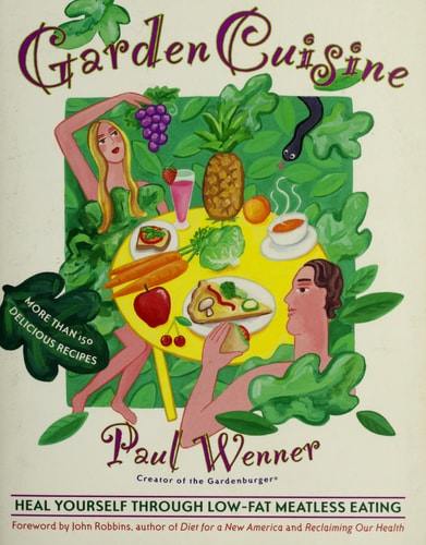 Gardencuisine Heal Yourself and the Planet Through Low-fat Meatless Eating