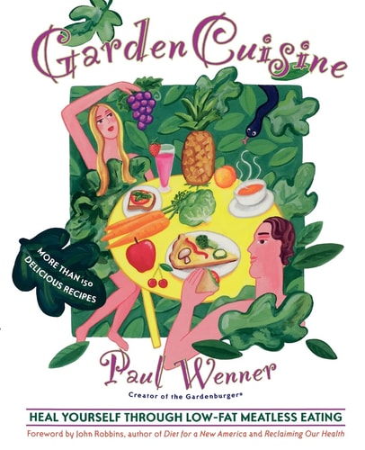 Gardencuisine Heal Yourself Through Low-Fat Meatless Eating