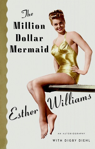 The Million Dollar Mermaid: An Autobiography
