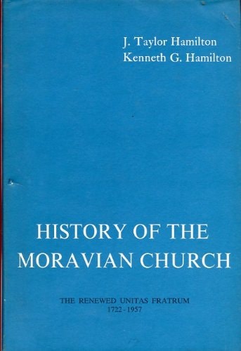 History of the Moravian Church: The Renewed Unitas Fratrum, 1722-1957