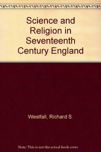 Science and Religion in Seventeenth Century England