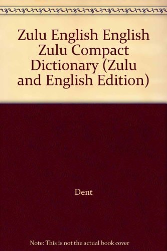 Zulu-English - English-Zulu Compact Dictionary