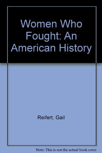 Women Who Fought: An American History