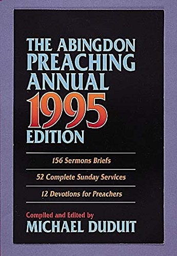 Abingdon Preaching Annual 1995 Edition