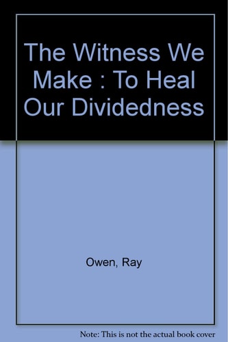 The Witness We Make To Heal Our Dividedness