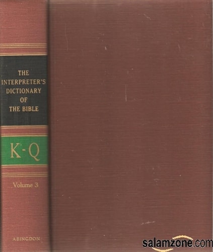 The interpreter's dictionary of the Bible an illustrated encyclopedia ; [editor George Arthur Buttrick].
