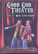 Good God Theatre Act 2 New Testament