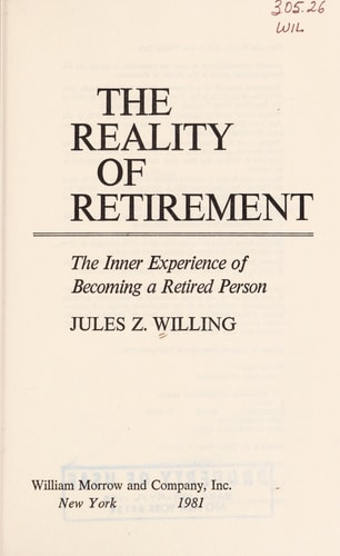 The Reality of Retirement The Inner Experience of Becoming a Retired Person