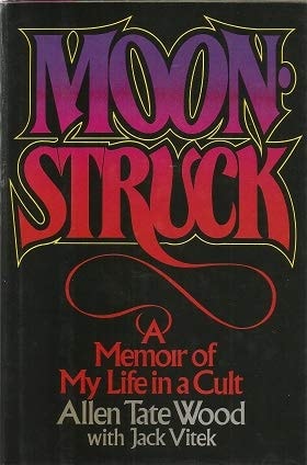 Moonstruck: A memoir of my life in a cult