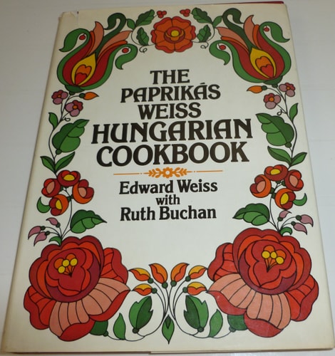 The Paprikás Weiss Hungarian Cookbook