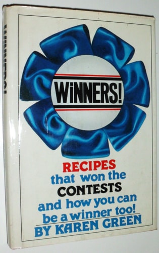 Winners! Recipes that Won the Contests & how You Can be a Winner Too!
