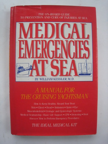 Medical Emergencies at Sea A Manual for the Cruising Yachtsman