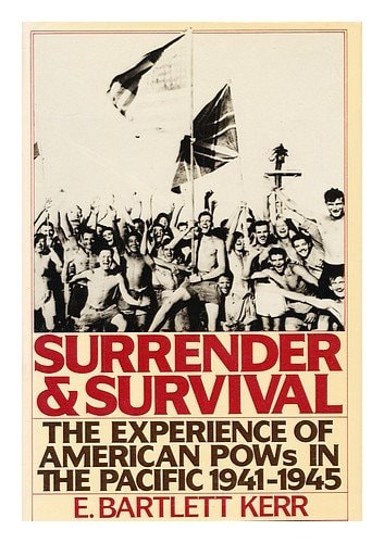 Surrender and Survival: The Experience of American Pow's in the Pacific 1941-1945