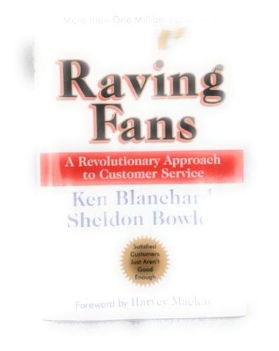 Raving Fans A Revolutionary Approach To Customer Service