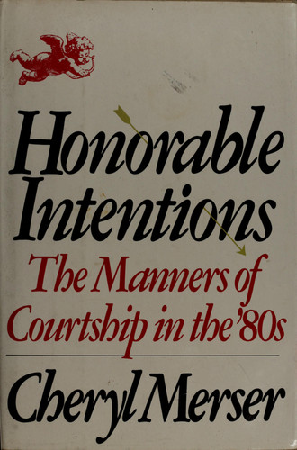 Honorable Intentions The Manners of Courtship in the '80s