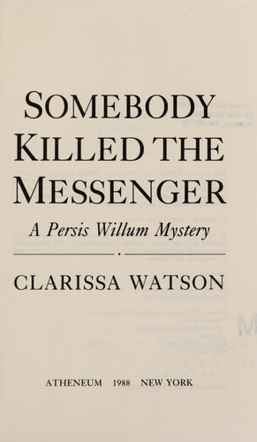 Somebody Killed the Messenger A Persis Willum Mystery