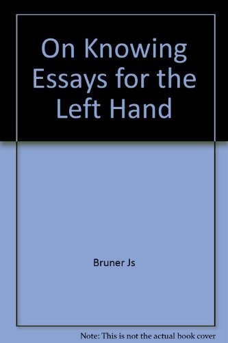 On Knowing Essays for the Left Hand