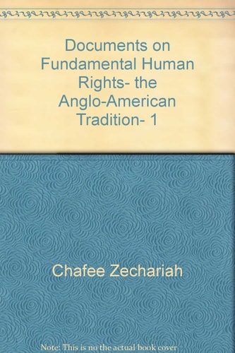 Documents on Fundamental Human Rights The Anglo-American Tradition