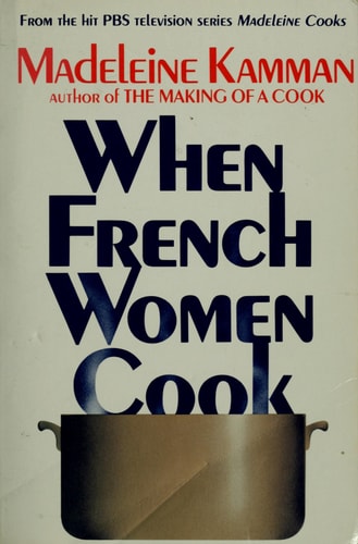 When French Women Cook - A Gastronomic Memoir