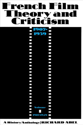 French Film Theory and Criticism: 1907-1929