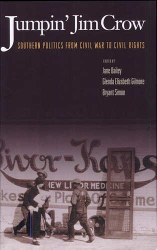 Jumpin' Jim Crow Southern Politics from Civil War to Civil Rights