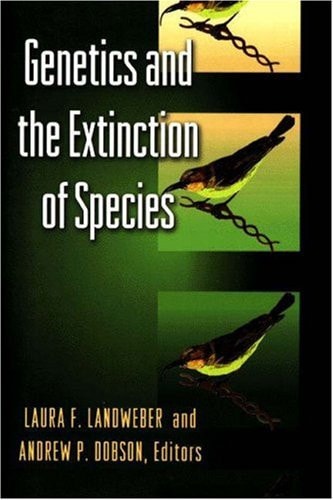 Genetics and the Extinction of Species DNA and the Conservation of Biodiversity