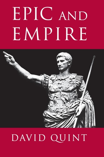 Epic and Empire Politics and Generic Form from Virgil to Milton