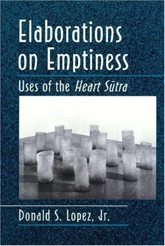 Elaborations on Emptiness Uses of the Heart Sūtra