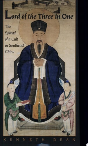 Lord of the Three in One The Spread of a Cult in Southeast China