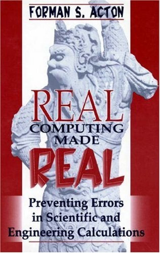 REAL Computing Made Real Preventing Errors in Scientific and Engineering Calculations