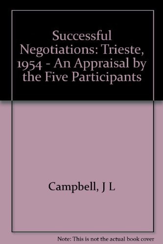 Successful Negotiation: Trieste 1954 (Princeton Legacy Library, 1705)