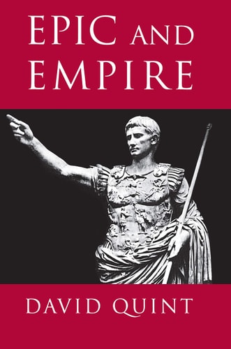 Epic and Empire Politics and Generic Form from Virgil to Milton