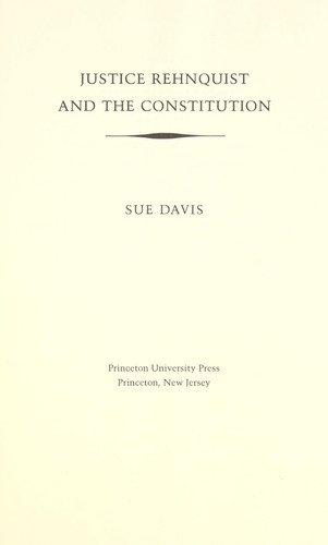 Justice Rehnquist and the Constitution (Princeton Legacy Library, 951)