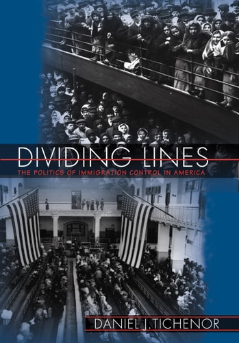 Dividing Lines The Politics of Immigration Control in America