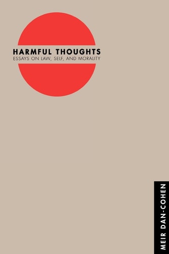 Harmful Thoughts Essays on Law, Self, and Morality