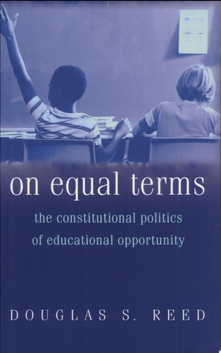 On Equal Terms The Constitutional Politics of Educational Opportunity