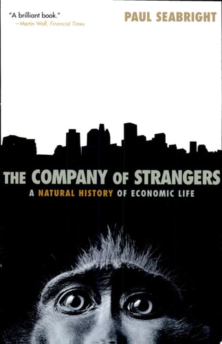 The Company of Strangers A Natural History of Economic Life