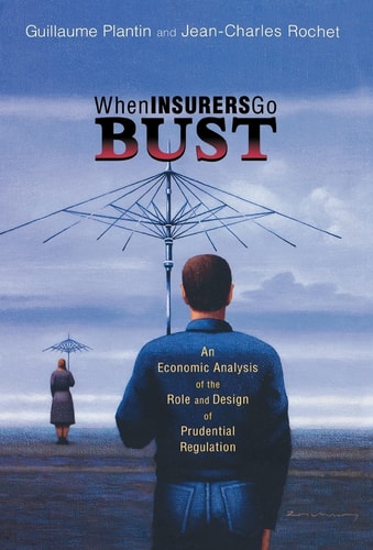 When Insurers Go Bust An Economic Analysis of the Role and Design of Prudential Regulation