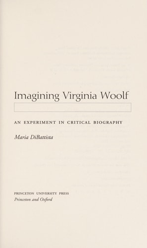 Imagining Virginia Woolf An Experiment in Critical Biography